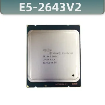 Процессор Xeon CPU E5-2643V2 официальная версия 3,50 ГГц 6-ядерный 25M LGA2011 E5 2643V2 быстрая поставка E5-2643 V2 E5 2643V2